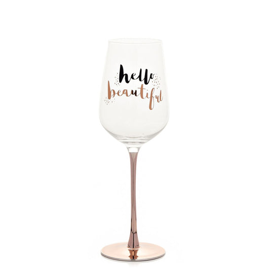 Hotchpotch Luxe Wine Glass - Hello Beautiful  With a sweet 'hello beautiful; title and stunning rose gold foil features, this wine glass is sure to put a smile on a special someone's face.