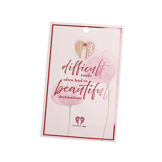 Difficult Roads Pin Card  Give the gift of love and appreciation with You Are An Angel pins, each packaged on a stunning foiled gift card with a heartfelt message for the special people in your life.