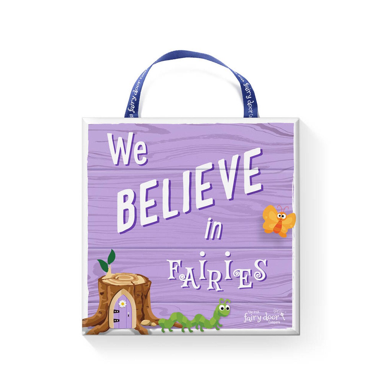 We Believe In Fairies Plaque
