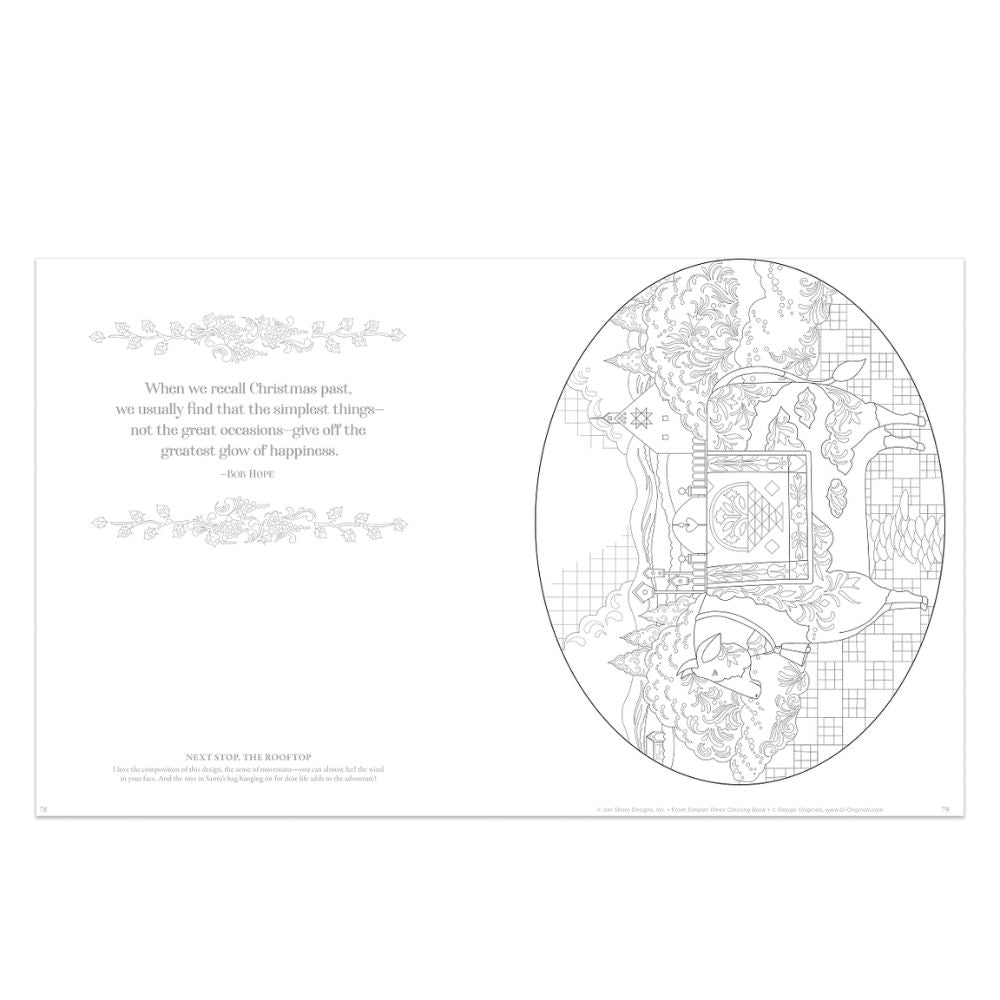 Simpler Times Colouring Book  The first-ever adult colouring book featuring Jim Shore's original artwork based on tradition, family, and love of country. This Simpler Times Colouring Book is filled with more than 30 folk art-inspired designs that include birds, roosters, village scenes, covered bridges, farms, angels, and more. 